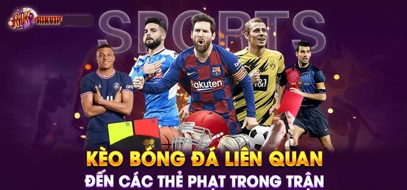 Kèo bóng đá liên quan đến các thể phạt trong trận